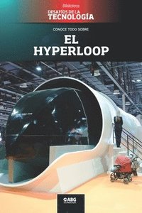 bokomslag El hyperloop: La revolución del transporte en masa