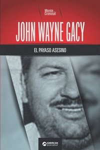 bokomslag John Wayne Gacy, el payaso asesino