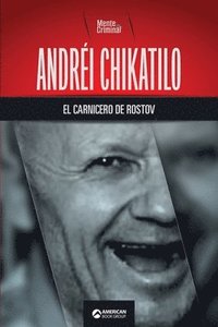 bokomslag Andrei Chikatilo, el carnicero de Rostov