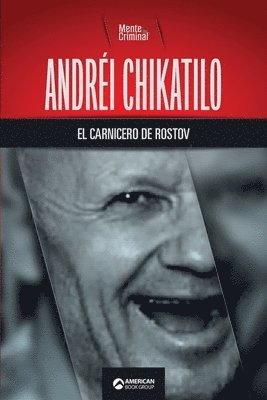 bokomslag Andréi Chikatilo, el carnicero de Rostov