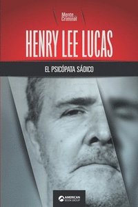 bokomslag Henry Lee Lucas, el psicopata sadico