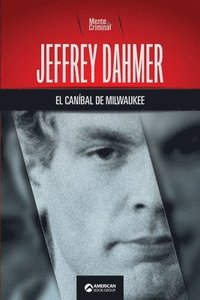 bokomslag Jeffrey Dahmer, el canibal de Milwaukee