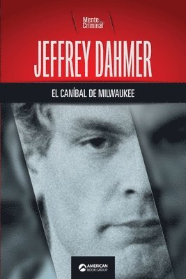 bokomslag Jeffrey Dahmer, el caníbal de Milwaukee