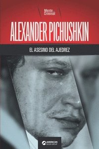 bokomslag Alexander Pichushkin, el asesino del ajedrez