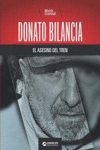 bokomslag Donato Bilancia, el asesino del tren