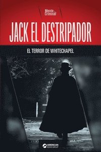 bokomslag Jack el Destripador, el terror de Whitechapel