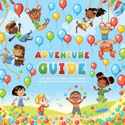 Adventure Guide: A Collection of Bible Verses, Puzzles, Coloring Pages, Games, & Family Activities 1