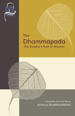 bokomslag The Dhammapada: The Buddha's Path of Wisdom