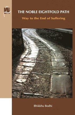 Bhikkhu Bodhi - Noble Eightfold Path, Häftad