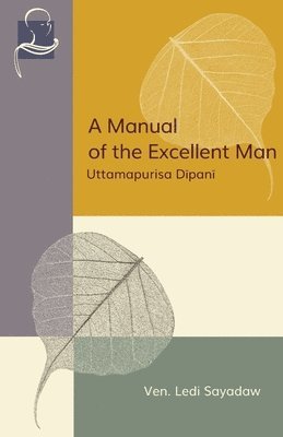 Ledi Sayadaw - Manual of the Excellent Man, Häftad