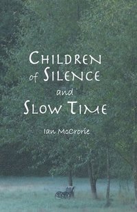 bokomslag Children of Silence and Slow Time