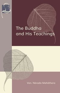 bokomslag The Buddha and His Teachings