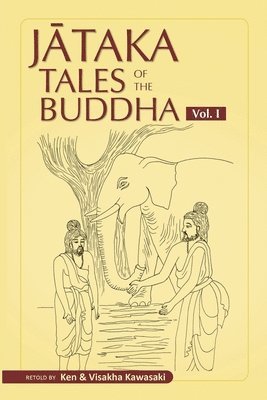 Visakha Kawasaki, Ken Kawasaki - Jataka Tales of the Buddha - Volume I, Häftad