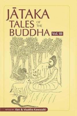 Visakha Kawasaki, Ken Kawasaki - Jataka Tales of the Buddha - Volume III, Häftad