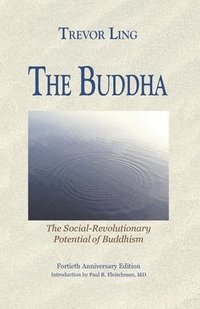 bokomslag The Buddha: The Social-Revolutionary Potential of Buddhism