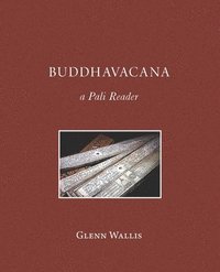 bokomslag Buddhavacana: A Pali Reader