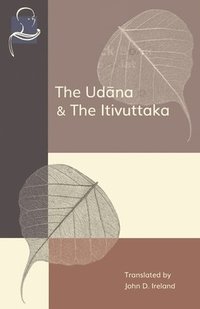 bokomslag The Udana & The Itivuttaka