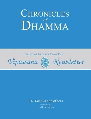 bokomslag Chronicles of Dhamma: Selected Articles from the Vipassana Newsletter
