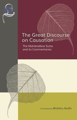 Bhikkhu Bodhi - Great Discourse on Causation, Häftad
