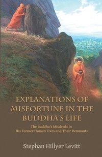 bokomslag Explanations of Misfortune in the Buddha's Life