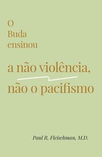 bokomslag O Buda ensinou a nao violencia, nao o pacifismo