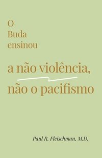 bokomslag O Buda ensinou a não violência, não o pacifismo
