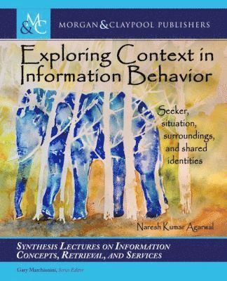 Naresh Kumar Agarwal - Exploring Context in Information Behavior, Häftad