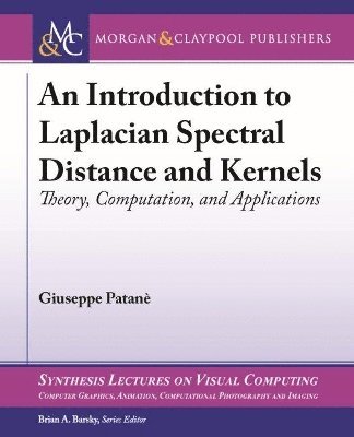 Giuseppe Patanè - Introduction to Laplacian Spectral Distances and Kernels, Häftad