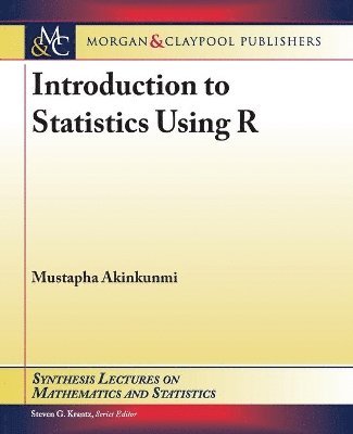 Mustapha Akinkunmi - Introduction to Statistics Using R, Häftad