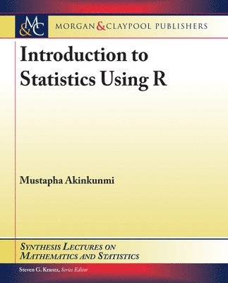 Mustapha Akinkunmi - Introduction to Statistics Using R, Inbunden