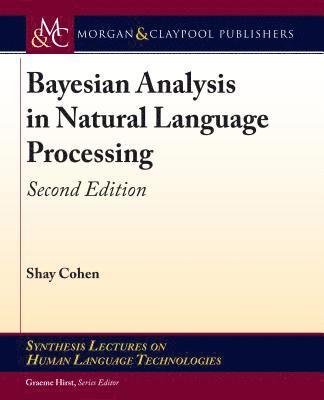 Shay Cohen - Bayesian Analysis in Natural Language Processing, Inbunden