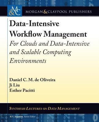 Daniel C. M. de Oliveira, Ji Liu, Esther Pacitti - Data-Intensive Workflow Management, Häftad