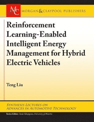 Teng Liu - Reinforcement Learning-Enabled Intelligent Energy Management for Hybrid Electric Vehicles, Inbunden