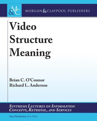 Brian C. O'Connor, Richard L. Anderson - Video Structure Meaning, Inbunden