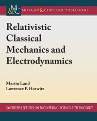 bokomslag Relativistic Classical Mechanics and Electrodynamics