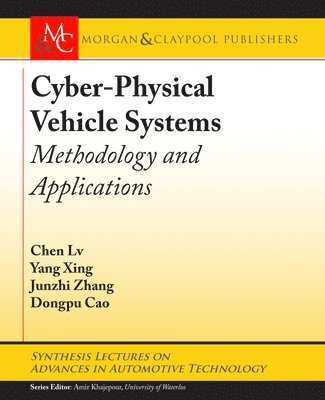 Chen Lv, Yang Xing, Junzhi Zhang, Dongpu Cao - Cyber-Physical Vehicle Systems, Häftad