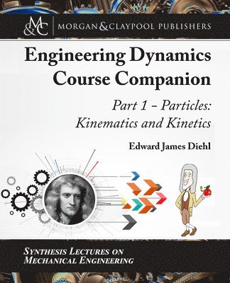 Edward Diehl - Engineering Dynamics Course Companion, Part 1, Häftad