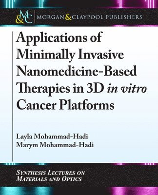 Applications of Minimally Invasive Nanomedicine-Based Therapies in 3D in vitro Cancer Platforms
