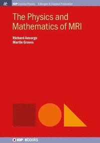 bokomslag The Physics and Mathematics of MRI