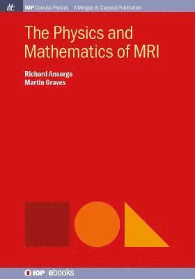 bokomslag The Physics and Mathematics of MRI