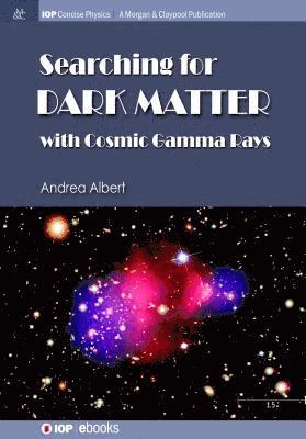 Searching for Dark Matter with Cosmic Gamma Rays