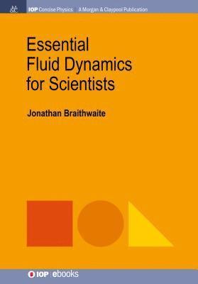 Jonathan Braithwaite - Essential Fluid Dynamics for Scientists, Häftad