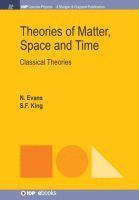 Nick Evans, Steve King - Theories of Matter, Space and Time, Häftad