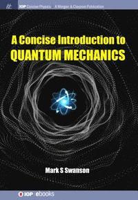 bokomslag Concise Introduction to Quantum Mechanics