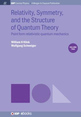 Relativity, Symmetry, and the Structure of Quantum Theory, Volume 2 1