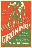 bokomslag Gironimo!: Riding the Very Terrible 1914 Tour of Italy