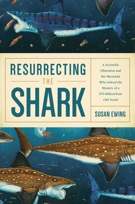 Susan Ewing - Resurrecting the Shark, Häftad