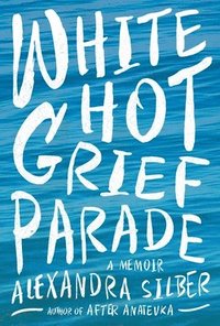 bokomslag White Hot Grief Parade