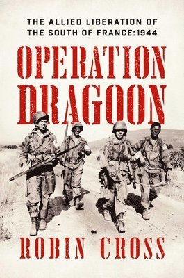 Robin Cross - Operation Dragoon, Inbunden
