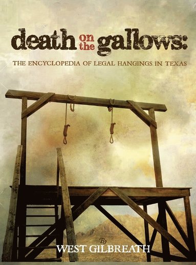 West C Gilbreath - Death on the Gallows, Inbunden